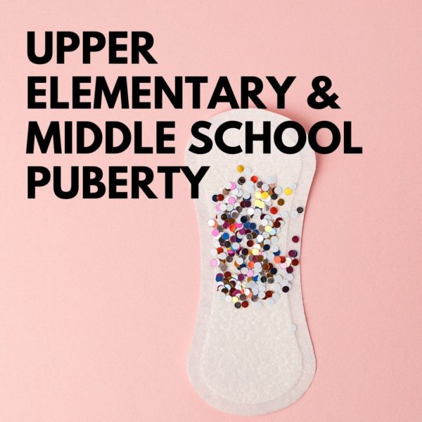 Puberty for Upper Elementary + Middle School